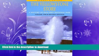 READ  The Yellowstone Story : A History of Our First National Park : Volume 1  BOOK ONLINE