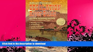 GET PDF  Belknap s Waterproof Desolation River Guide All New Expanded Edition FULL ONLINE