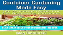 [PDF] Container Gardening Made Easy: The Essential Guide To Begin Your Urban Garden Popular Online
