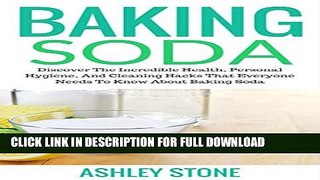 [PDF] Baking Soda: Discover The Incredible Health, Personal Hygiene, And Cleaning Hacks That