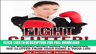[PDF] Fight Clutter! The Working Moms Guide to Removing the Clutter from Your Home   Your Life