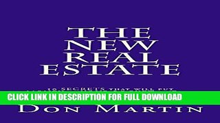 [PDF] The NEW REAL ESTATE: Ten SECRETS that will put MONEY in your pocket! (Even though, up until