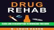 [PDF] Drug Rehab: A Guide to Help You Overcome Drug Addiction, Alcoholism, and Quit Smoking (Drug