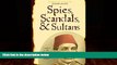 Books to Read  Spies, Scandals and Sultans: Istanbul in the Twilight of the Ottoman Empire  Full