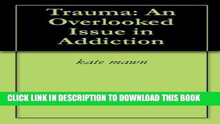 [PDF] Trauma: An Overlooked Issue in Addiction Full Online