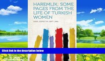 Big Deals  Haremlik; Some Pages from the Life of Turkish Women  Full Ebooks Most Wanted