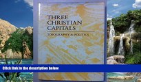 Big Deals  Three Christian Capitals: Topography and Politics (Una s Lectures)  Full Ebooks Most