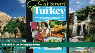 Big Deals  Eat Smart in Turkey: How to Decipher the Menu, Know the Market Foods   Embark on a
