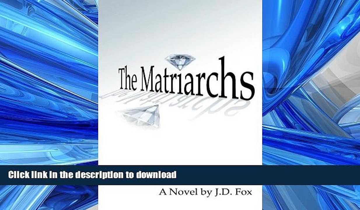 READ THE NEW BOOK The Matriarchs READ EBOOK