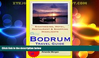 Big Deals  Bodrum Travel Guide: Sightseeing, Hotel, Restaurant   Shopping Highlights  Full Read