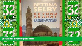 Must Have PDF  Beyond Ararat: Journey Through Eastern Turkey  Full Read Best Seller
