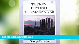 Big Deals  Turkey Beyond the Maeander  Full Read Best Seller