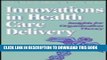 [PDF] Innovations in Health Care Delivery: Insights for Organization Theory (Jossey Bass/Aha Press