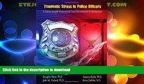 FAVORITE BOOK  Traumatic Stress in Police Officers: A Career-length Assessment from Recruitment