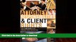READ BOOK  Attorney Responsibilities and Client Rights: Your Legal Guide to the Attorney-Client