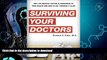 READ  Surviving Your Doctors: Why the Medical System is Dangerous to Your Health and How to Get