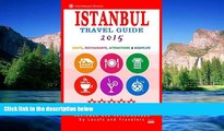 Must Have  Istanbul Travel Guide 2015: Shops, Restaurants, Arts, Entertainment and Nightlife in