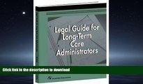 FAVORIT BOOK Legal Guide for Long-Term Care Administrators (LONG TERM CARE ADMINISTRATION) READ