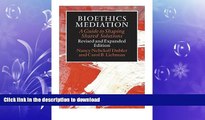 READ BOOK  Bioethics Mediation: A Guide to Shaping Shared Solutions, Revised and Expanded