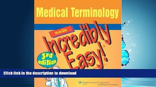READ THE NEW BOOK Medical Terminology Made Incredibly Easy! (Incredibly Easy! SeriesÂ®) READ NOW