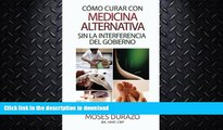 FAVORITE BOOK  Como curar con medicina alternativa sin la interferencia del gobierno (Spanish