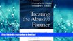 READ THE NEW BOOK Treating the Abusive Partner: An Individualized Cognitive-Behavioral Approach