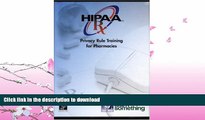 READ  HIPAA Privacy RX: The Privacy Rule and Pharmacy Practice (CD-ROM Version)  GET PDF