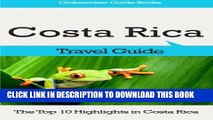 [PDF] Costa Rica Travel Guide: The Top 10 Highlights in Costa Rica Full Online