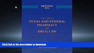 READ THE NEW BOOK Guide to Texas and Federal Pharmacy and Drug Law 8th Edition 2012 READ PDF FILE