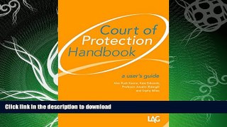 FAVORITE BOOK  Court of Protection Handbook: A User s Guide FULL ONLINE