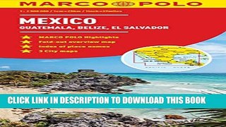 [Read PDF] Mexico, Guatemala, Belize, El Salvador Marco Polo Map (Marco Polo Maps) Ebook Online