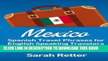 [Read PDF] Mexico: Spanish Travel Phrases for English Speaking Travelers: The most useful 1.000