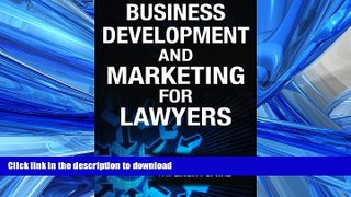 READ ONLINE Business Development and Marketing for Lawyers READ EBOOK