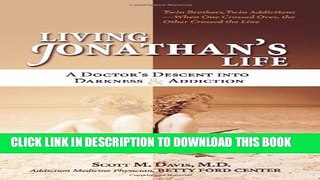 [PDF] Living Jonathan s Life: A Doctor s Descent Into Darkness   Addiction Full Colection