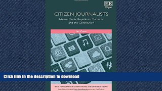 FAVORIT BOOK Citizen Journalists: Newer Media, Republican Moments and the Constitution (Elgar