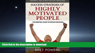 EBOOK ONLINE Success Strategies of Highly Motivated People: Principles for Succeeding in Life and