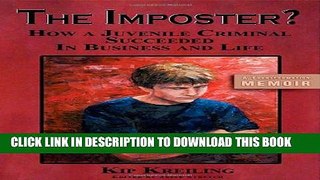 [PDF] The Imposter - How a Juvenile Criminal Succeeded in Business and Life Full Collection