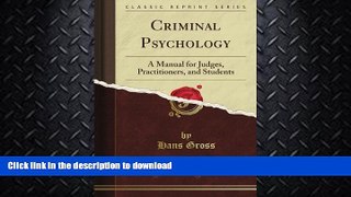 FAVORITE BOOK  Criminal Psychology: A Manual for Judges, Practitioners, and Students (Classic