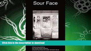 EBOOK ONLINE  Sour Face: a domestic abusive relationship  GET PDF