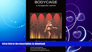 READ  Bodycage: A transgender autobiography  BOOK ONLINE