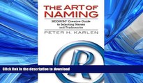 READ THE NEW BOOK The Art of Naming: NEONYM Creative Guide to Selecting Names and Trademarks READ