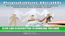 [PDF] Population Health: An Implementation Guide to Improve Outcomes and Lower Costs Full Collection