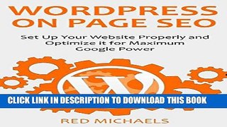 [PDF] WORDPRESS ON PAGE SEO - 2016 (2 in 1 bundle): Set up your website properly and optimize it