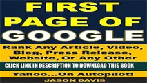 [Read PDF] First Page of Google!: Rank Any Article, Video, Blog, Press Release, Or Website On The