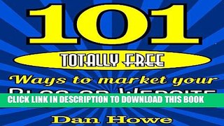 [PDF] 101 Totally Free Ways to Get Advertising for Your Website or Blog Full Online