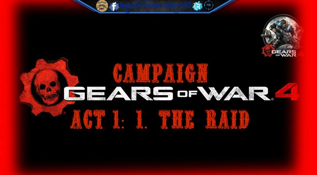 gears of war 4 campaign act:1 1. the raid gameplay walkthrough with baytowncowboy85