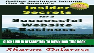 [PDF] Insider Secrets for a Successful Website Business: Online Business Income Tips and How-To s