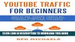[Read PDF] YOUTUBE TRAFFIC FOR BEGINNERS: How to get  website visitors for affiliates, bloggers