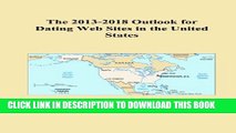 [Read PDF] The 2013-2018 Outlook for Dating Web Sites in the United States Download Free