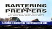 [PDF] Prepper: Bartering for Preppers: The Prepper Barter Items that will Save your Skin when